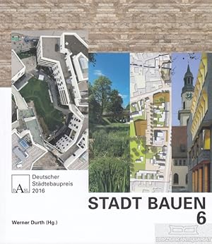 Bild des Verkufers fr Stadt Bauen 6 Deutscher Stdtebaupreis 2016 zum Verkauf von Leipziger Antiquariat