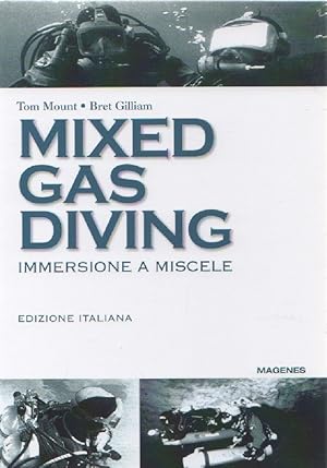 Immagine del venditore per Mixed gas diving. Immersione a miscele - Tom Mount, Bret Gilliam venduto da libreria biblos