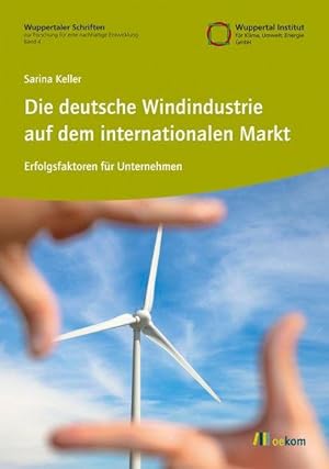 Die deutsche Windindustrie auf dem internationalen Markt: Erfolgsfaktoren für Unternehmen