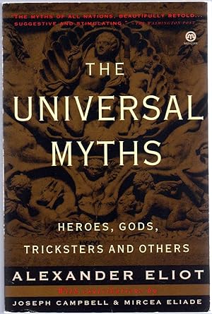 Bild des Verkufers fr The Universal Myths: Heroes, Gods, Tricksters and Others zum Verkauf von Between the Covers-Rare Books, Inc. ABAA