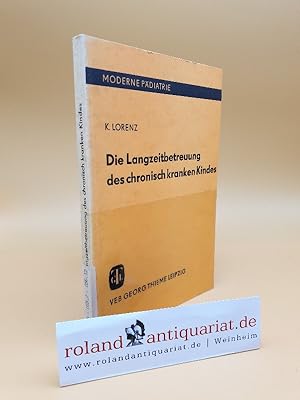 Bild des Verkufers fr Die Langzeitbetreuung des chronisch kranken Kindes : Zielstellung, Grundlagen, Organisationsformen / K. Lorenz. Unter Mitarb. von Gerhard Aurich . / Moderne Pdiatrie zum Verkauf von Roland Antiquariat UG haftungsbeschrnkt