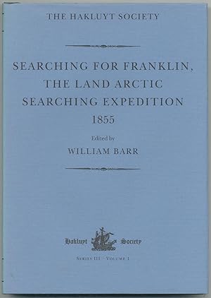 Bild des Verkufers fr Searching for Franklin: The Land Arctic Searching Expedition James Anderson's and James Stewart's Expedition via the Black River 1855 zum Verkauf von Between the Covers-Rare Books, Inc. ABAA