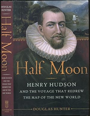 Bild des Verkufers fr Half Moon: Henry Hudson and the Voyage That Redrew the Map of the World zum Verkauf von Between the Covers-Rare Books, Inc. ABAA