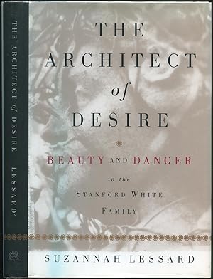 Image du vendeur pour The Architect of Desire: Beauty and Danger in the Stanford White Family mis en vente par Between the Covers-Rare Books, Inc. ABAA