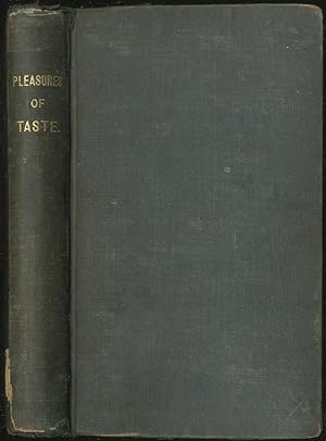 Bild des Verkufers fr The Pleasures of Taste, and Other Stories, Selected from the Writings of Miss Jane Taylor: With a Sketch of her Life by Mrs. Sarah J. Hale zum Verkauf von Between the Covers-Rare Books, Inc. ABAA