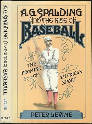 Imagen del vendedor de A.G. Spalding and the Rise of Baseball: The Promise of American Sport a la venta por Between the Covers-Rare Books, Inc. ABAA