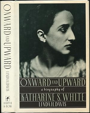 Seller image for Onward and Upward: A Biography of Katharine S. White for sale by Between the Covers-Rare Books, Inc. ABAA