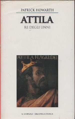 Seller image for Attila. Re degli Unni - Patrick Howarth for sale by libreria biblos