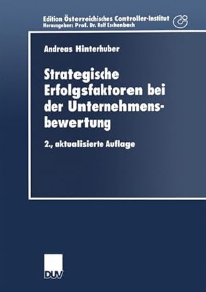 Imagen del vendedor de Strategische Erfolgsfaktoren bei der Unternehmensbewertung : Ein konzeptionelles Rahmenmodell. DUV : Wirtschaftswissenschaft; Edition sterreichisches Controller-Institut. a la venta por Antiquariat Thomas Haker GmbH & Co. KG