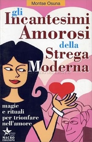 Image du vendeur pour Incantesimi amorosi della strega moderna - Osuna Montse mis en vente par libreria biblos