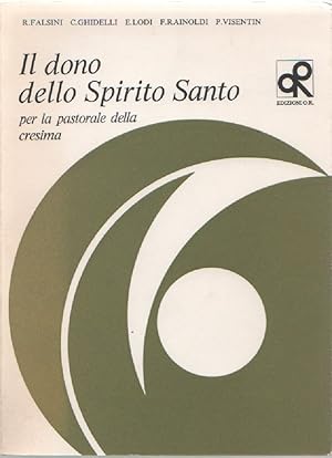 Immagine del venditore per Il dono dello Spirito Santo. Per la pastorale della Cresima - AA.VV. venduto da libreria biblos