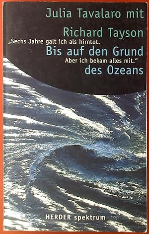 Seller image for Bis auf den Grund des Ozeans. Sechs Jahre galt ich als hirntot. Aber ich bekam alles mit. for sale by biblion2