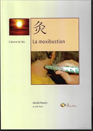 La moxibustion, l'oeuvre du feu