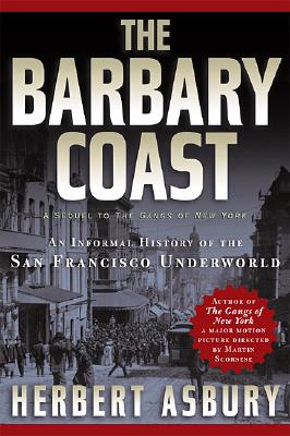 Image du vendeur pour The Barbary Coast: An Informal History of the San Francisco Underworld (Paperback or Softback) mis en vente par BargainBookStores