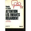 Seller image for Attention, les Enfants Regardent for sale by Des livres et nous