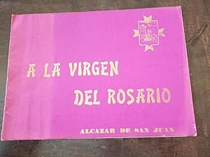 A la Virgen del Rosario : Alcázar de San Juan