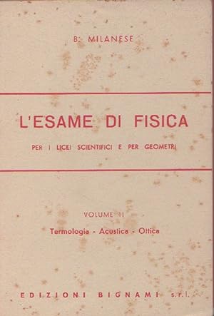 Image du vendeur pour L'esame di fisica per i Licei scientifici e Geometri vol II- Milanese- Bignami mis en vente par libreria biblos