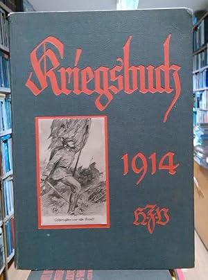 Kriegsbuch 1914 - Die Geschichte des Weltkriegs auf den Schlachtfeldern Frankreichs, von Lüttich ...