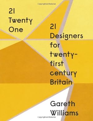 Imagen del vendedor de 21 - Twenty One: 21 Designers for Twenty-First Century Britain. a la venta por Versandantiquariat Waffel-Schrder