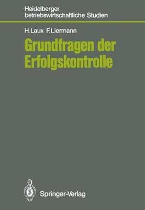 Grundfragen der Erfolgskontrolle. H. Laux ; F. Liermann / Heidelberger betriebswirtschaftliche St...
