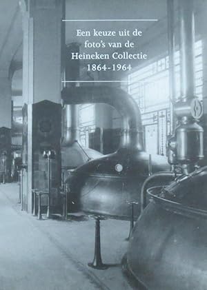 Een keuze uit de foto's van de Heineken Collectie 1864-1964