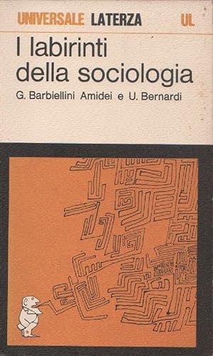 Seller image for I labirinti della sociologia - G.Barbiellini Amidei e U.Bernardi for sale by libreria biblos