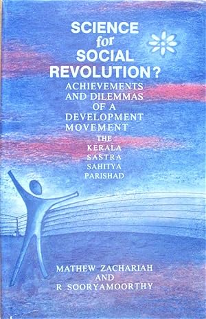 Science for Social Revolution? Achievements and Dilemmas of a Development Movement-the Kerala Sas...