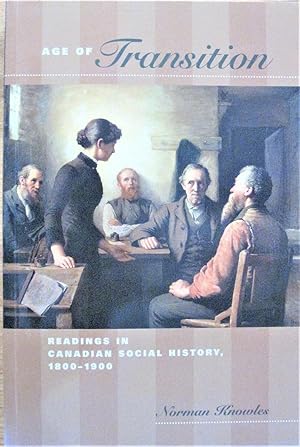 Age of Transition. Readings in Canadian Social History, 1800-1900