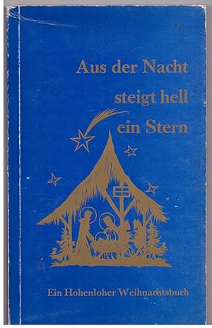 Bild des Verkufers fr Aus der Nacht steigt hell ein Stern. Ein Hohenloher Weihnachtsbuch zum Verkauf von Bcherpanorama Zwickau- Planitz