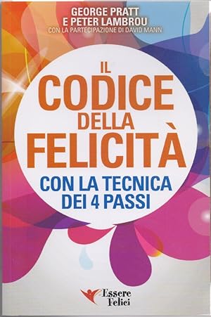 Bild des Verkufers fr Il codice della felicit. Con la tecnica dei quattro passi - Peter Lambrou, George Pratt zum Verkauf von libreria biblos