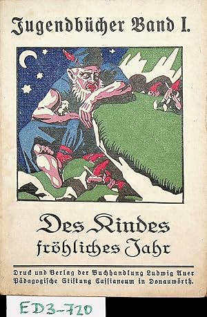 Imagen del vendedor de Des Kindes frhliches Jahr. Bilder und Verse Ausgew. von Anna Nideck (= Jugendbcher ; Bd. 1) a la venta por ANTIQUARIAT.WIEN Fine Books & Prints