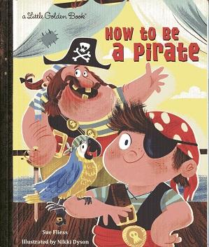 Seller image for How to Be a Pirate (Little Golden Book) for sale by The Book Faerie