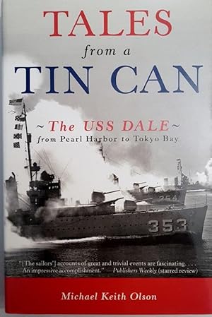Tales from a Tin Can: The USS Dale from Pearl Harbor to Tokyo Bay