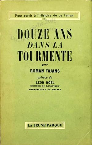 Douze ans dans la tourmente.