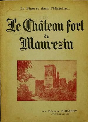 Le château fort de Mauvezin. La Bigore dans l'histoire.