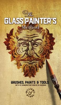 Seller image for The Glass Painter's Method: Brushes, Paints & Tools (Hardback or Cased Book) for sale by BargainBookStores