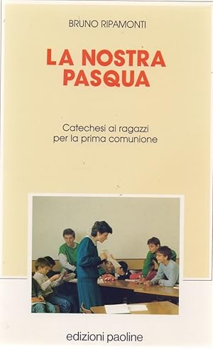 Immagine del venditore per La Nostra Pasqua - Ripamonti Bruno venduto da libreria biblos