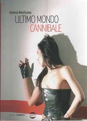 Seller image for Ultimo mondo cannibale - Andrea Monticone for sale by libreria biblos