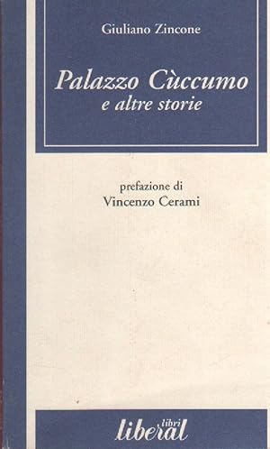 Seller image for Palazzo Cccumo e altre storie - Giuliano Zincone for sale by libreria biblos