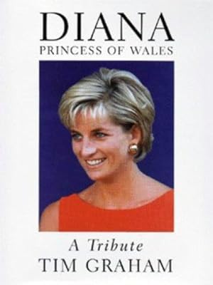 Diana, Princess of Wales: A Tribute (Diana Princess of Wales)