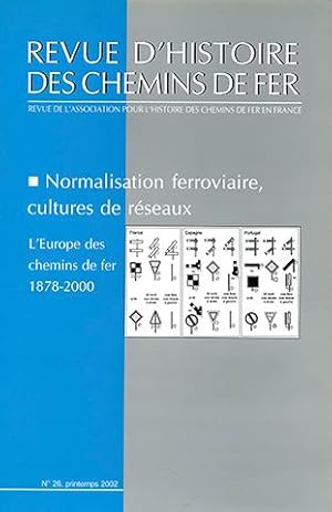 Imagen del vendedor de Normalisation ferroviaire, cultures de rseaux - L'Europe des chemins de fer, 1878-2000 ---- [ Revue d'Histoire des Chemins de Fer. N 26 a la venta por Okmhistoire