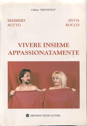 Imagen del vendedor de Vivere insieme appassionatamente - Massimo Acuto, Silvia Bocco a la venta por libreria biblos