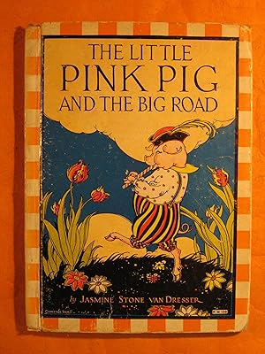 Image du vendeur pour The Little Pink Pig and The Big Road and Other Exciting Adventures mis en vente par Pistil Books Online, IOBA