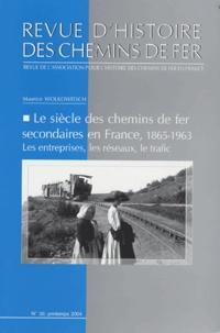 Imagen del vendedor de Le sicle des chemins de fer secondaires en France, 1865-1963. Les entreprises, les rseaux, le trafic ---- [ Revue d'Histoire des Chemins de Fer. N 30 a la venta por Okmhistoire