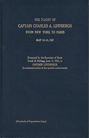 The Flight of Captain Charles A. Lindbergh from New York to Paris May 20-21, 1927.