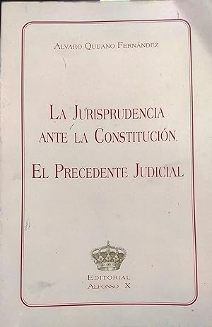 Seller image for La Jurisprudencia ante la Constitucin. El precedente judicial for sale by Librera Monte Sarmiento