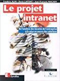 Bild des Verkufers fr Le Projet Intranet : De L'analyse Des Besoins De L'entreprise  La Mise En Oeuvre Des Solutions zum Verkauf von RECYCLIVRE