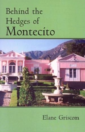 Seller image for Behind the Hedges of Montecito for sale by LEFT COAST BOOKS