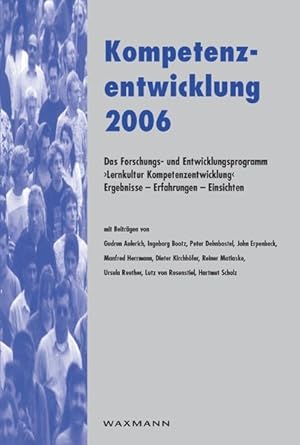Kompetenzentwicklung 2006. Das Forschungs- und Entwicklungsprogramm "Lernkultur Kompetenzentwickl...