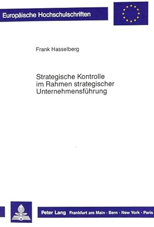 Seller image for Strategische Kontrolle im Rahmen strategischer Unternehmensfhrung. Europische Hochschulschriften / Reihe 5 / Volks- und Betriebswirtschaft ; Bd. 1035. for sale by Antiquariat Thomas Haker GmbH & Co. KG